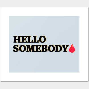 Hello Somebody Posters and Art